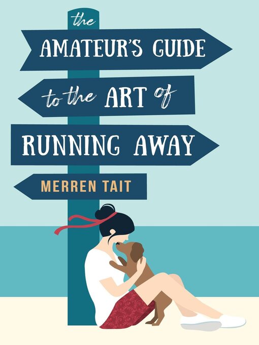 Title details for The Amateur's Guide to the Art of Running Away by Merren Tait - Available